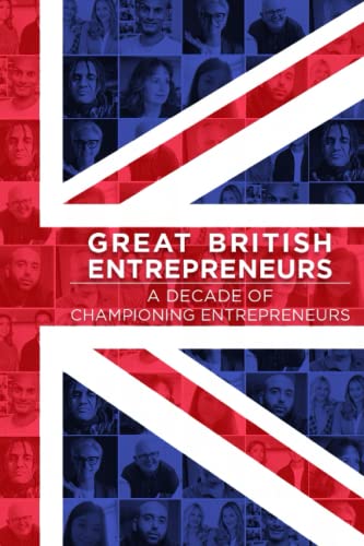 Great British Entrepreneurs: A Decade of Championing Entrepreneurs