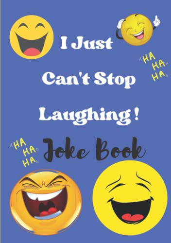 I Just Can't Stop Laughing Joke Book. Clean Joke Book for Adults. 166 pages. Size 5.83 x 8.27 in Inches. Over 160 Clean and Funny Jokes.: Clean Joke ... family member, relative, co-worker or friend