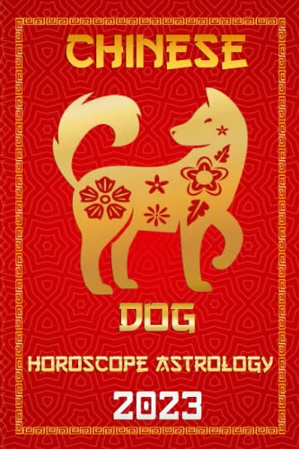Dog Chinese Horoscope 2023: Chinese Zodiac Fortune and Personality for the Year of the Water Rabbit 2023 in Each Month of Career, Finance, Family, Love, Health , and Lucky Color