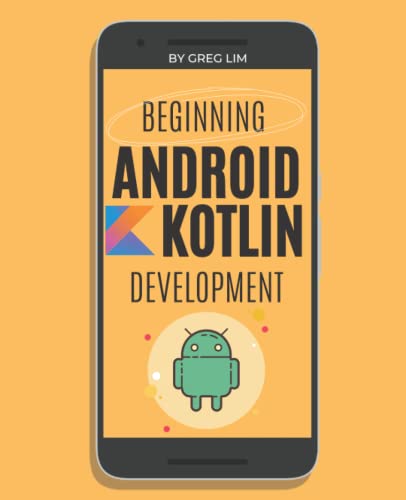 Beginning Android Development With Kotlin (2022-2023)