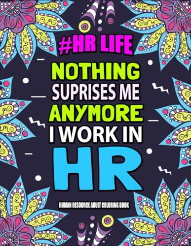Human Resource Coloring Book : A Funny and Snarky Human Resource Professional Appreciation Gift Ideas - HR