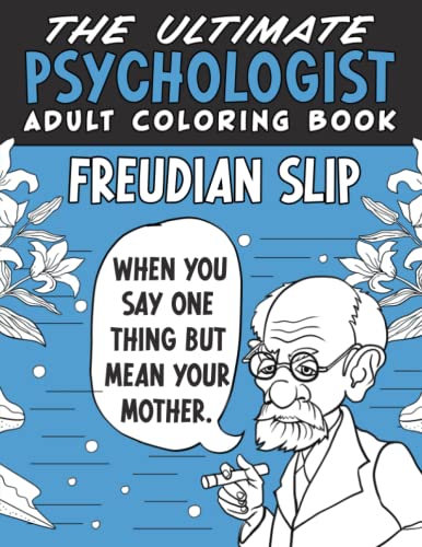 Ultimate Psychologist Adult Coloring Book : A Humorous, Relatable and Snarky Adult Coloring Book for Psychologists