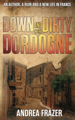 Down and Dirty in the Dordogne