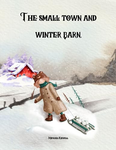 The Small Town And Winter Barn