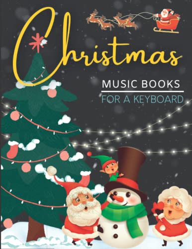 Christmas Music Books For A Keyboard: Collection of 33 Songs For Beginners Piano