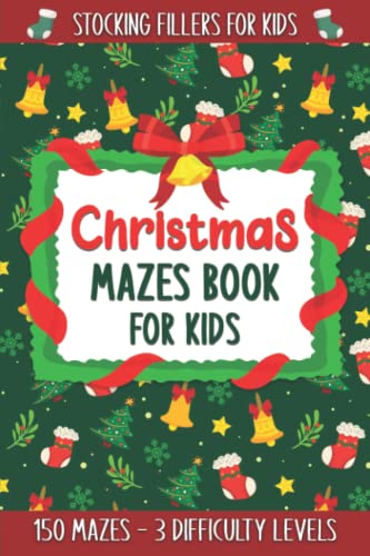 Stocking Fillers for Kids: Christmas Mazes Book for Kids: 150 Maze Puzzles of 3 Difficulty Levels, Holiday Gift Idea for Girls & Boys (UK Edition)