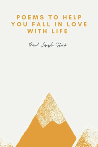 Poems to help you fall in love with life.