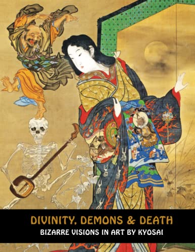 Divinity Demons DIVINITY, DEMONS & DEATH: Bizarre Visions In Art By Kyosai (Samurai ...