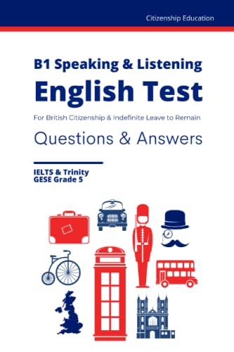 B1 Speaking and Listening English Test For British Citizenship (or Indefinite Leave to Remain): Practice Questions and Answers