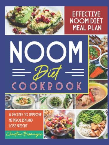 Noom Diet Cookbook : Effective Noom Diet Meal Plan and Recipes to Improve Metabolism and Lose Weight