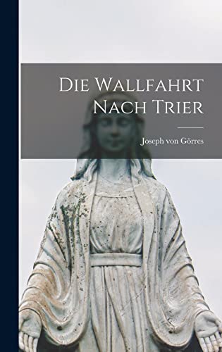 Die Wallfahrt nach Trier