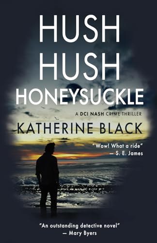 Hush Hush Honeysuckle: Silas Nash Book 1 (DCI Nash)