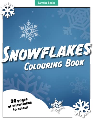 Snowflake Colouring Book: 30 relaxing snowflake patterns - Adult coloring book (Colouring Books)