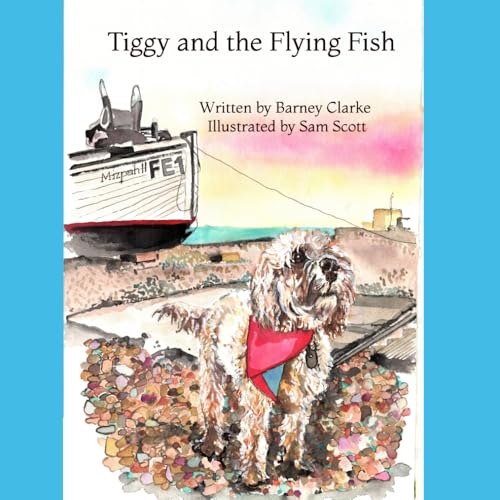 Tiggy and the Flying Fish (Tiggy The Salty Seadog)