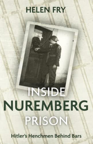 Inside Nuremberg Prison : Hitler's Henchmen Behind Bars