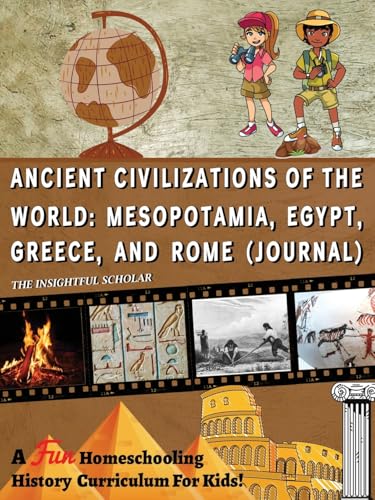 A Fun Homeschooling History Curriculum for Kids! Ancient Civilizations of the World