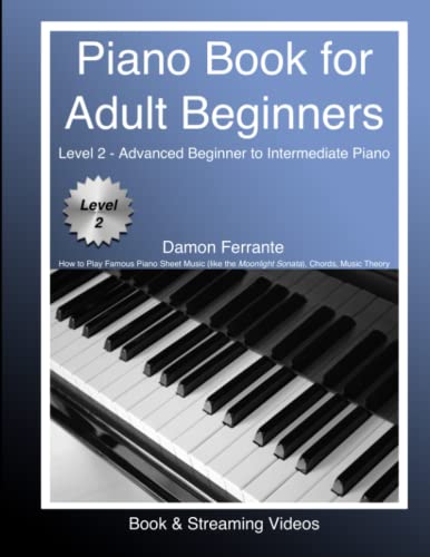 Beginner Classical Piano Music : Teach Yourself How to Play Famous Piano Pieces by Bach, Mozart, Beethoven and the Great Composers (Book, Streaming Videos and MP3 Audio)
