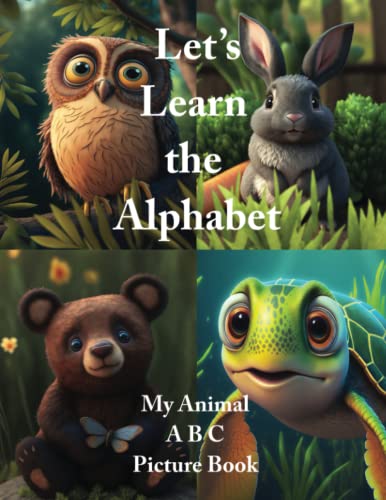 Let's Learn the Alphabet. My Animal A B C Picture Book.: The Ultimate Toddler Alphabet Book with Worksheets.