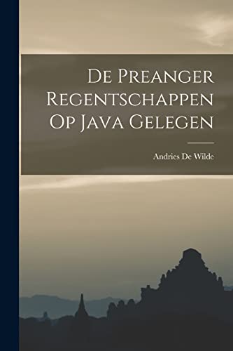 De Preanger Regentschappen Op Java Gelegen
