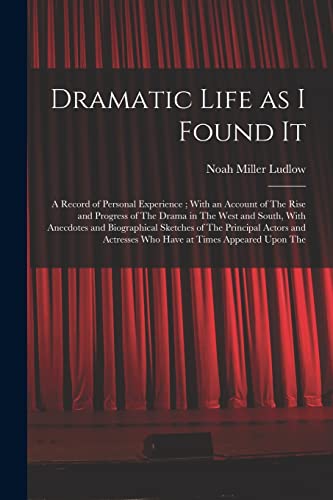 Dramatic Life as I Found It