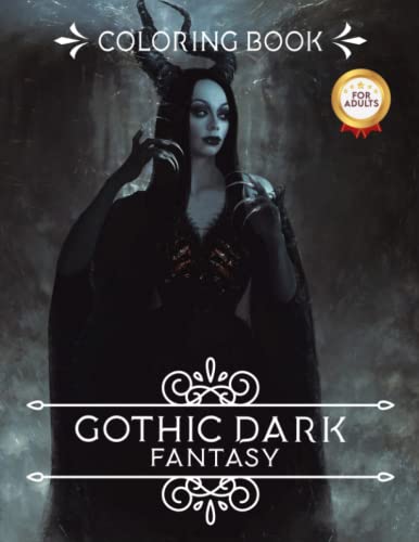 Gothic Dark Fantasy Coloring Book for Adults: Coloring Book For Adults Men Women To Stress Relief With 30+ Illustrations, Great Gift For Mom Dad Have Christmas Birthday