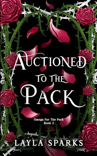 Auctioned to The Pack: Dark Omegaverse Why Choose Romance (Howl's Edge Island: Omega For The Pack)