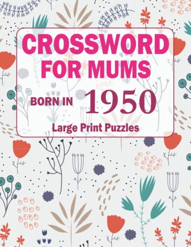 Crossword For Mums: Born In 1950: Crossword Puzzle Book For Adults