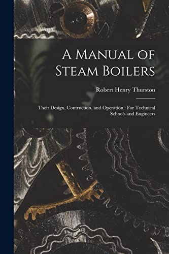 A Manual of Steam Boilers