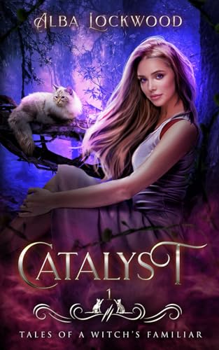 Catalyst (Tales of a Witch's Familiar)