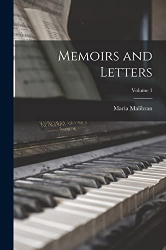 Memoirs and Letters; Volume 1