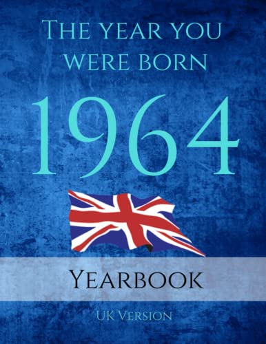 The Year You Were Born 1964: A 1964 yearbook full of interesting facts and trivia over many topics including UK Events, Adverts, Movies, Music and much more.