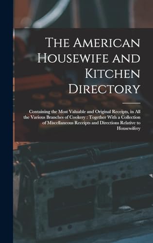 The American Housewife and Kitchen Directory