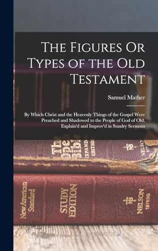 The Figures Or Types of the Old Testament
