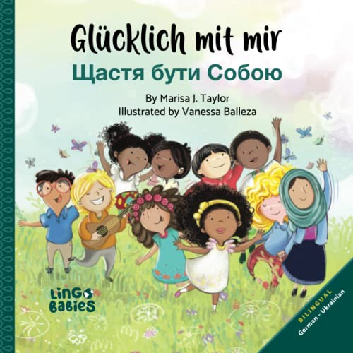 Glücklich mit mir / Щастя бути Собою: Zweisprachiges Kinderbuch Ukrainisch Deutsch Lernen für Kinder /Kinderbücher Ukrainisch/ Двомовна дитяча книга німецька- українська мови