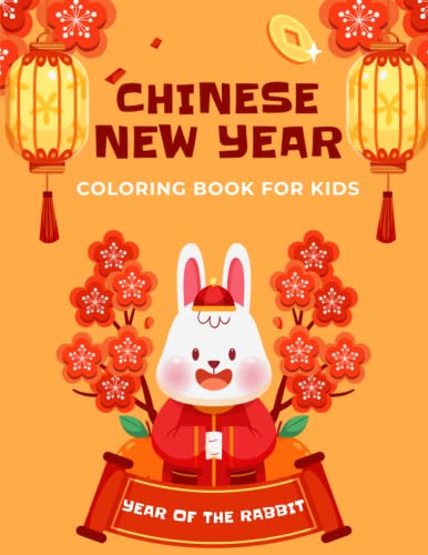 Year Of The Rabbit: Color Your Way Through the Chinese Year of the Rabbit with this Fun Book for Kids of All Ages | chinese zodiac year of rabbit