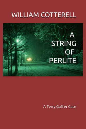 A STRING OF PERLITE (THE TERRY GAFFER CASES)