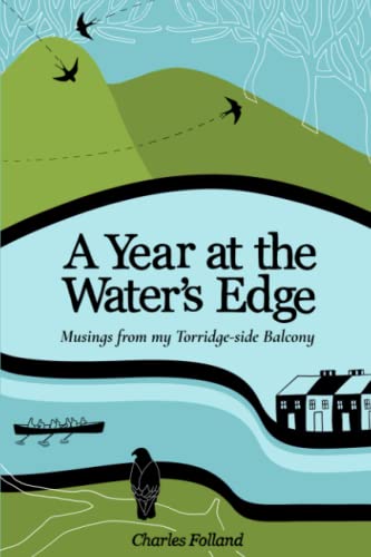 A Year at the Water’s Edge: Musings from my Torridge-side Balcony