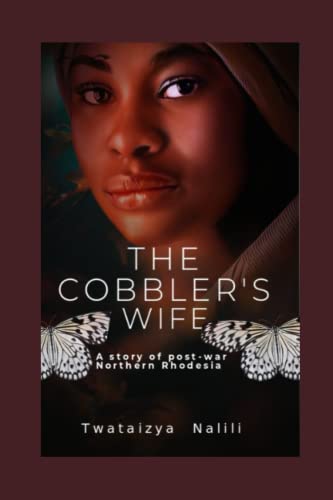 The Cobbler's Wife.: A story of postwar Northern Rhodesia.