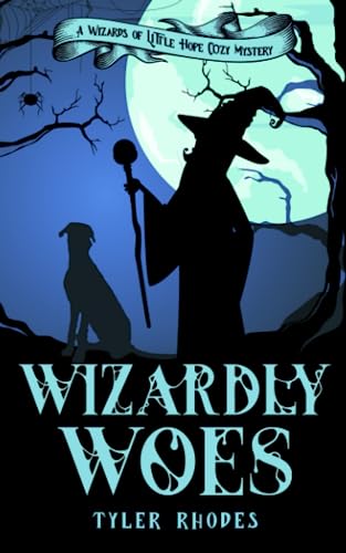 Wizardly Woes (A Wizards of Little Hope Cozy Mystery)