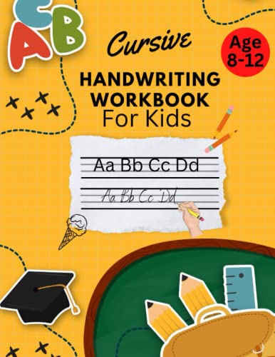 Cursive Handwriting Workbook For Kids ages 8-12-Learn to Write Cursive for Beginners: Learn to Trace Cursive and Practice without Tears A-Z-162 pages- 8.5x11 Large Size