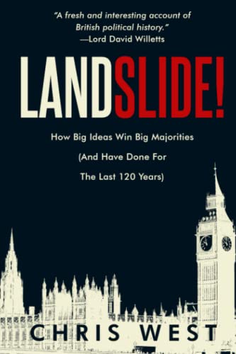 Landslide!: How Big Ideas Win Big Majorities (And Have Done for the Last 120 Years)