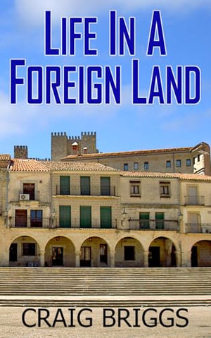 Life In A Foreign Land