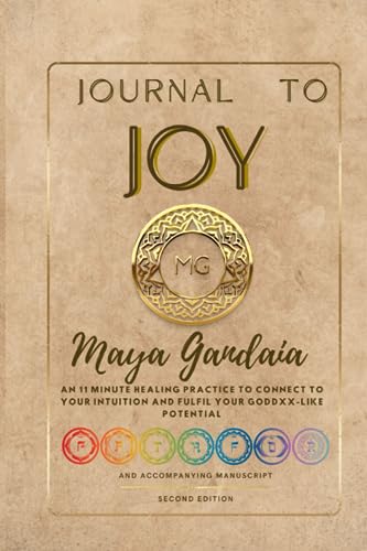 Journal to JOY: An 11 Minute healing practice to connect to your intuition and fulfil your goddxx-like potential