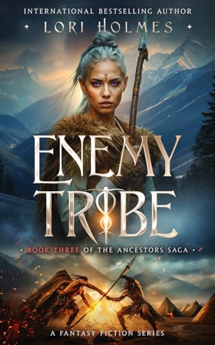 Enemy Tribe: A Fantasy Fiction Series (The Ancestors Saga, Book 3)