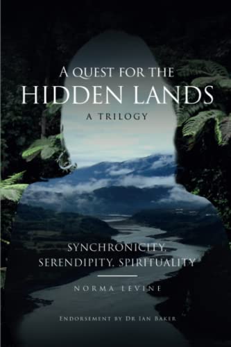A Quest for the Hidden Lands: Synchronicity, Serendipity, Spirituality