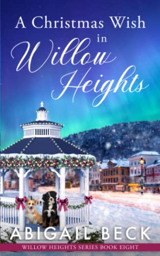A Christmas Wish in Willow Heights: Willow Heights Series Book Eight