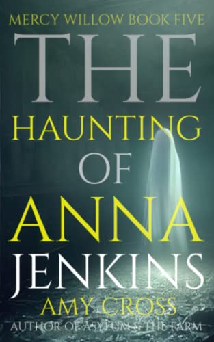 The Haunting of Anna Jenkins (Mercy Willow)
