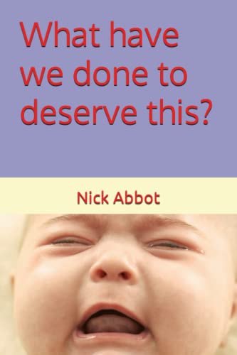 What have we done to deserve this?