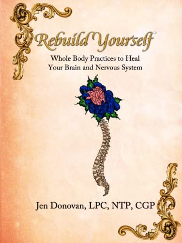 Rebuild Yourself: Whole Body Practices to Heal your Brain and Nervous System