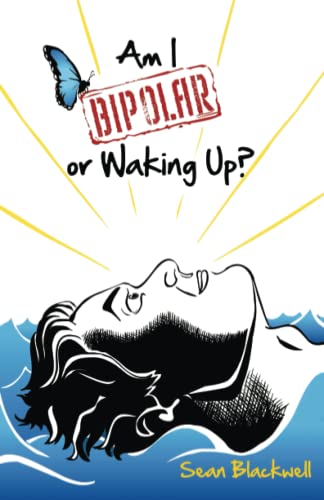 Am I Bipolar or Waking Up?